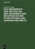 Cover-Bild zum Titel 'Das Grundbuch und die Rollen des gewerblichen Rechtsschutzes im deutschen und japanischen Recht' von 'Kikushiro Nagata'