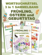 Cover-Bild zum Titel 'WORTSUCHRÄTSEL 3 in 1 SAMMELBAND FRÜHLING, OSTERN und GEBURTSTAG' von 'Brian Gagg'