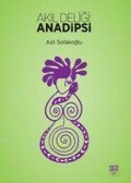 Cover-Bild zum Titel 'Akil Deliligi Anadipsi' von 'Asli Solakoglu'