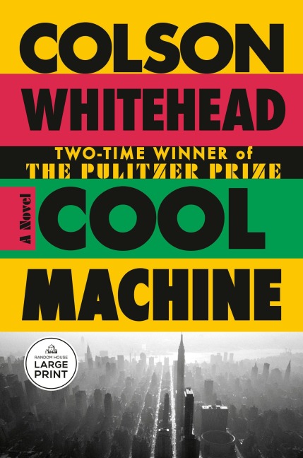 Cool Machine - Colson Whitehead