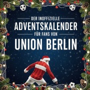 Cover-Bild zum Titel 'Der inoffizielle Adventskalender für Fans von Union Berlin' von 'Theo Zimmermann'