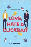 Cover-Bild zum Titel 'Love, Hate & Clickbait' von 'Liz Bowery'