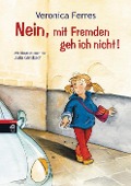 Cover-Bild zum Titel 'Nein, mit Fremden geh ich nicht!' von 'Veronica Ferres'