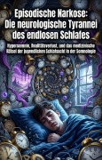 Cover-Bild zum Titel 'Episodische Narkose: Die neurologische Tyrannei des endlosen Schlafes' von 'Karoline Bauer'