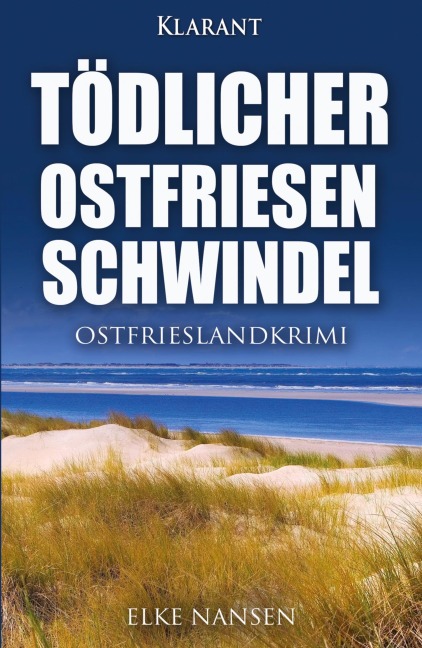 Tödlicher Ostfriesenschwindel. Ostfrieslandkrimi - Elke Nansen