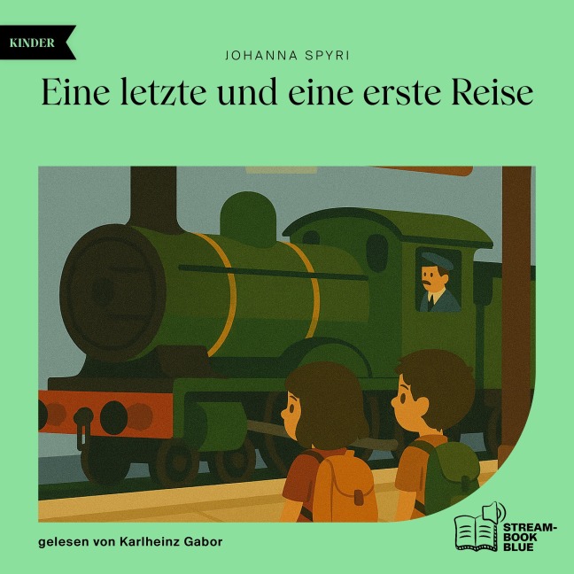 Eine letzte und eine erste Reise - Johanna Spyri