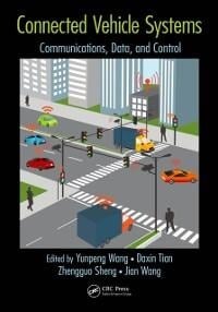 Connected Vehicle Systems - Yunpeng Wang, Zhengguo Sheng, Daxin Tian, Wang Jian