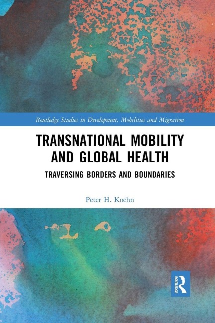 Transnational Mobility and Global Health - Peter H. Koehn
