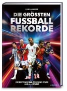 Cover-Bild zum Titel 'Die größten Fußballrekorde - Die besten Spiele, Tore und Stars aus aller Welt' von 'Keir Radnedge'
