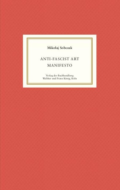 Miko¿aj Sobczak. Anti-Fascist-Art Manifesto - 