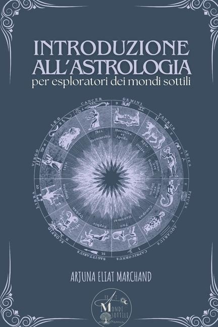 Introduzione all'Astrologia - Arjuna Eliat Marchand