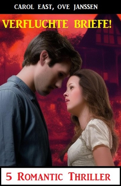 Verfluchte Briefe! 5 Romantic Thriller - Ove Janssen, Carol East