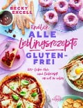 Cover-Bild zum Titel 'Endlich ALLE Lieblingsrezepte GLUTENFREI' von 'Becky Excell'