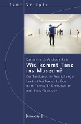 Cover-Bild zum Titel 'Wie kommt Tanz ins Museum?' von 'Katharina de Andrade Ruiz'