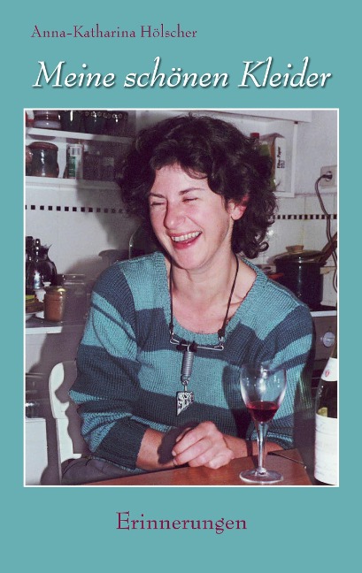 Meine schönen Kleider - Anna-Katharina Hölscher
