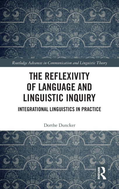 The Reflexivity of Language and Linguistic Inquiry - Dorthe Duncker