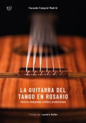 La guitarra del tango en Rosario - Facundo Ezequiel Madrid