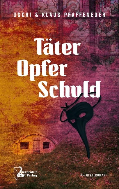 Täter - Opfer - Schuld - Uschi Pfaffeneder, Klaus Pfaffeneder