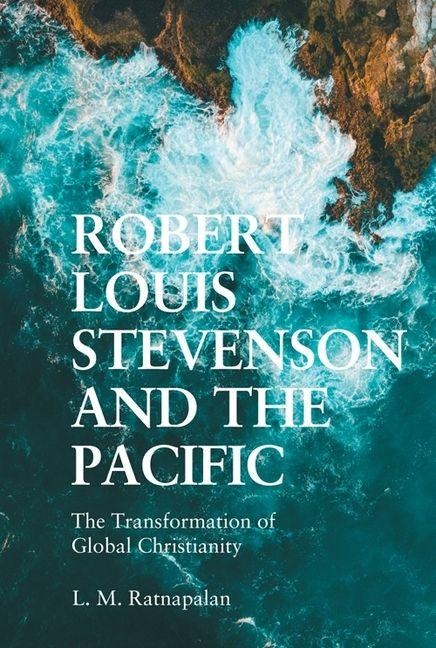 Robert Louis Stevenson and the Pacific - L M Ratnapalan