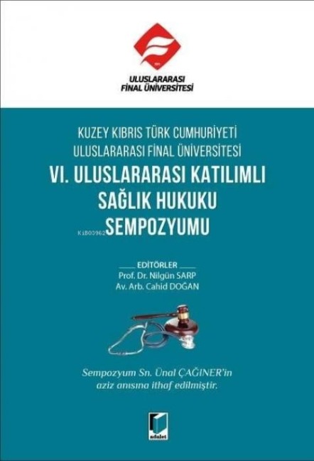Kuzey Kibris Türk Cumhuriyeti Uluslararasi Final Üniversitesi 6. Uluslararasi Katilimli Saglik Hukuku Sempozyumu - Nilgün Sarp