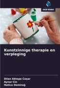 Cover-Bild zum Titel 'Kunstzinnige therapie en verpleging' von 'Dilan Aktepe Co¿Ar, Aynur C¿N, Hatice Demirag'