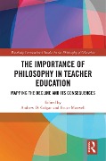 The Importance of Philosophy in Teacher Education - 