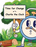 Time for Change with Charlie the Clock - Marcy Schaaf
