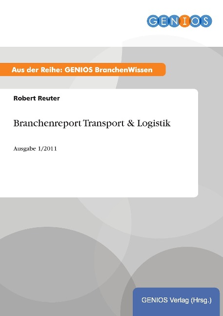Branchenreport Transport & Logistik - Robert Reuter