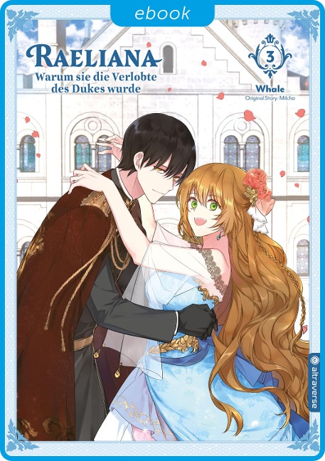 Raeliana - Warum sie die Verlobte des Dukes wurde 03 - Whale, Milcha