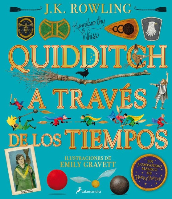 Quidditch a Través de Los Tiempos (Un Libro de la Biblioteca de Hogwarts Edición Ilustrada) / Quidditch Through the Ages: The Illustrated Edition - J K Rowling