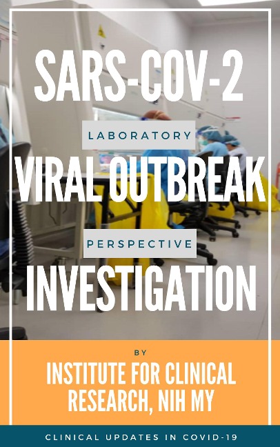SARS-CoV-2 Viral Outbreak Investigation: Laboratory Perspective (Clinical Updates in COVID-19) - Cheng Hoon Chew, Yan Yee Yip, Ming Tsuey Lim, Weng Kiong Lee, Hani Mat Hussin