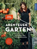 Abenteuer Garten - Carolin Engwert