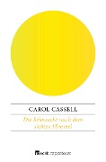 Cover-Bild zum Titel 'Die Sehnsucht nach dem siebten Himmel' von 'Carol Cassell'