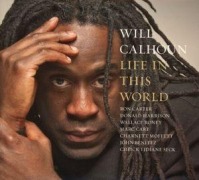 Cover-Bild zum Titel 'Life in This World' von 'Will Calhoun feat. Ron Carter & Donald Harrison &'