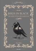 Cover-Bild zum Titel 'Birds in Black: Die Wächter des Gartens' von 'Tina Müller'