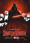 Star Wars Comics: Darth Vader - Schwarz, Weiss & Rot Deluxe - Jason Aaron, Daniel Warren Johnson, Marc Bernardin, Stefano Raffaele, Steve Orlando