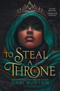 Cover-Bild zum Titel 'To Steal a Throne' von 'Gabi Burton'