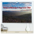 Herbst im Nationalpark Bayerischer Wald (hochwertiger Premium Wandkalender 2025 DIN A2 quer), Kunstdruck in Hochglanz - Borg Enders