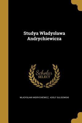 Studya Wladyslawa Andrychiewicza - 