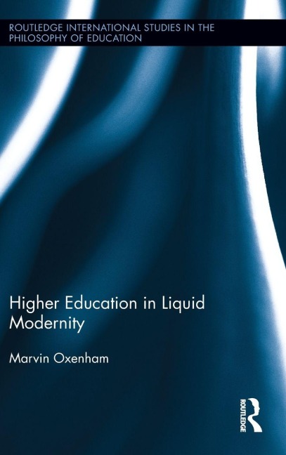 Higher Education in Liquid Modernity - Marvin Oxenham