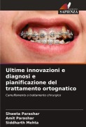 Cover-Bild zum Titel 'Ultime innovazioni e diagnosi e pianificazione del trattamento ortognatico' von 'Shweta Parashar, Amit Parashar, Siddharth Mehta'
