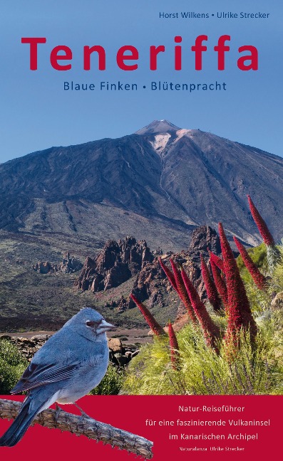 Teneriffa - Blaue Finken - Blütenpracht - Horst Wilkens, Ulrike Strecker