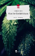Gras im Gewächshaus. Life is a Story - story.one - Stefan Zumkehr