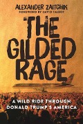 Cover-Bild zum Titel 'The Gilded Rage' von 'Alexander Zaitchik'