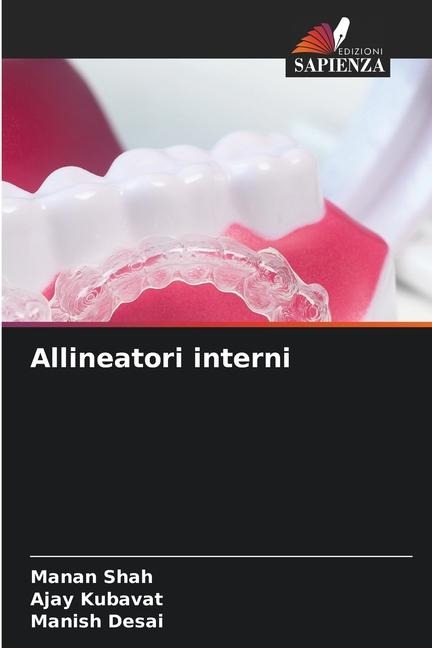 Allineatori interni - Manan Shah, Ajay Kubavat, Manish Desai