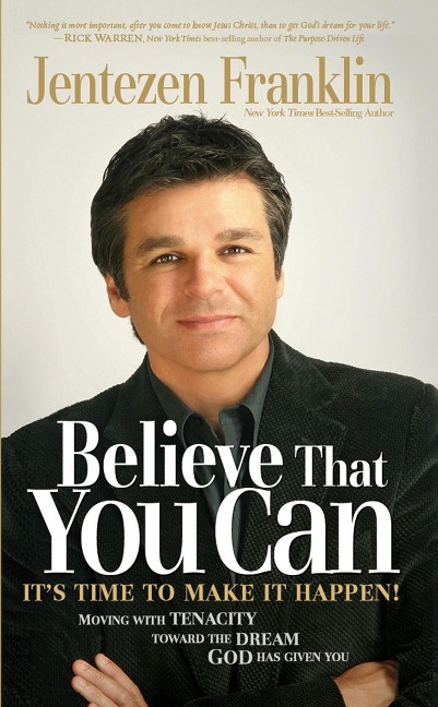 Believe That You Can - Jentezen Franklin