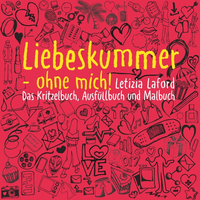 Liebeskummer - ohne mich! - Letizia Laford