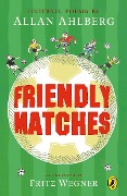 Cover-Bild zum Titel 'Friendly Matches' von 'Allan Ahlberg'