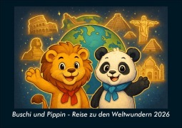 Cover-Bild zum Titel 'Buschi und Pippin - Reise zu den Weltwundern 2026 Fotokalender DIN A5' von 'Kevin Heber, Tobias Schmitt'