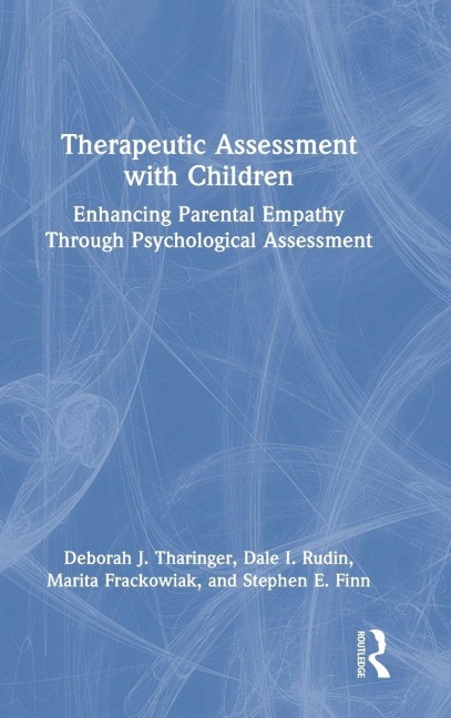 Therapeutic Assessment with Children - Deborah J. Tharinger, Dale I. Rudin, Marita Frackowiak